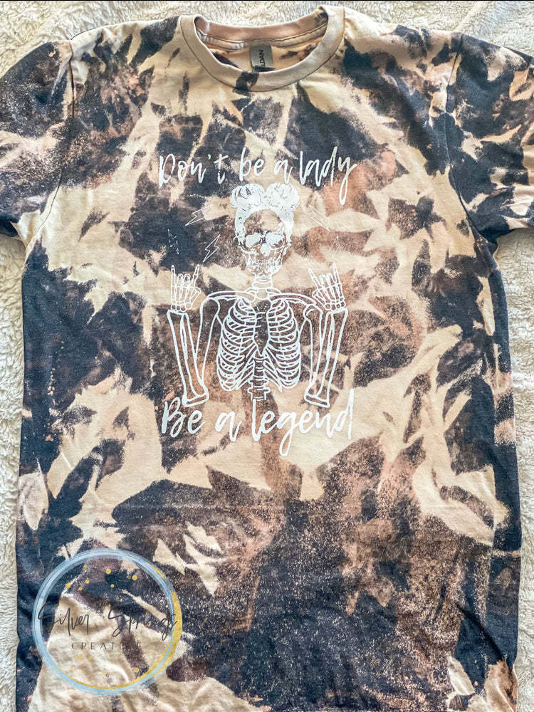 Bleached “Don’t Be A Lady Be A Legend” T-Shirt