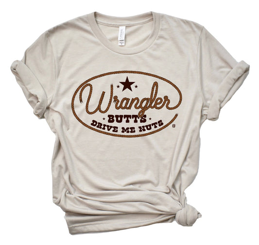 Wrangler Butts Drive Me Nuts T-Shirt